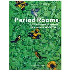 Period Rooms, Fachbücher von Christina Schweizerisches Nationalmuseum Abegg Sonderegger, Leza Dosch, François de Capitani, Heidi Amrein, Regine Abegg