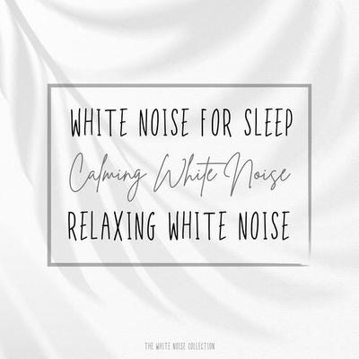 White Noise for Sleep - Calming White Noise - Relaxing White Noise - The White Noise Collection, Audio, 4069828162464