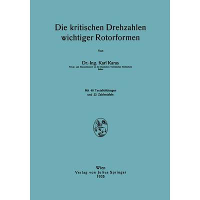 Die kritischen Drehzahlen wichtiger Rotorformen, Taschenbuch von Karl Karas, Springer Wien, 978-3-7091-3047-6