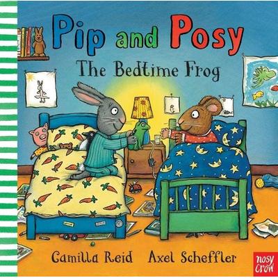 Pip and Posy: The Bedtime Frog, Gebundene Ausgabe von Camilla Reid, Nosy Crow, 978-0-85763-115-2
