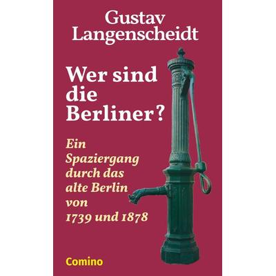 Wer sind die Berliner?, Paperback von Gustav Langenscheidt, Comino Verlag, 978-3-945831-12-0