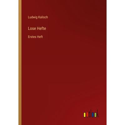 Lose Hefte, Taschenbuch von Ludwig Kalisch, Outlook, 978-3-368-70270-0