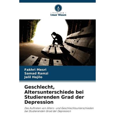 Geschlecht, Altersunterschiede bei Studierenden Grad der Depression, Taschenbuch von Fakhri Mesri,Samad Ramzi,Jalil Hajilo, Verlag Unser Wissen,