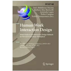 Human Work Interaction Design: Analysis and Interaction Design Methods for Pervasive and Smart Workp, Fachbücher von Pedro Campos, José Abdelnour-Nocera, Torkil Clemmensen, Arminda, Rita Baricelli, Barbara Lopes