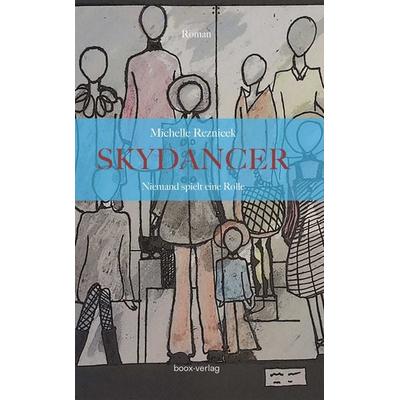 SKYDANCER, Taschenbuch von Michelle Reznicek, boox-verlag, 978-3-906037-44-8