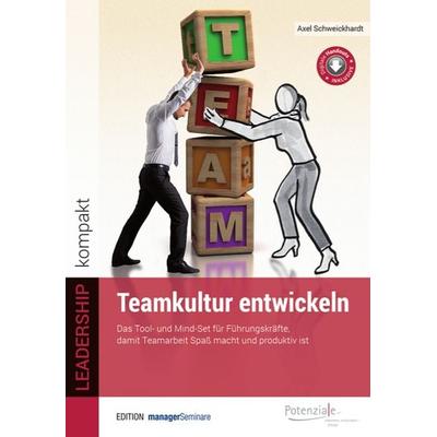 Teamkultur entwickeln, Taschenbuch von Axel Schweickhardt, ManagerSeminare Verlags GmbH, 978-3-95891-042-3