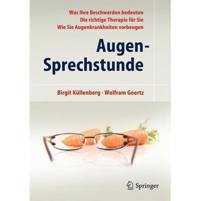 Augen-Sprechstunde, Taschenbuch von Wolfram Goertz,Birgit Küllenberg, Springer, 978-3-642-17355-4
