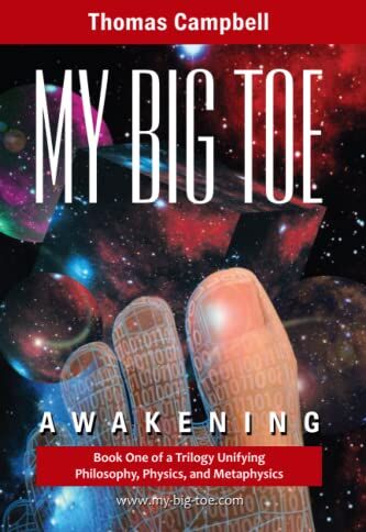 Thomas Campbell - My Big Toe: Book 1 of a Trilogy Unifying of Philosophy, Physics, and Metaphysics: Awakening - Preis vom 10.10.2026 11:48:34 h