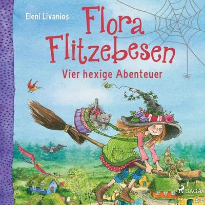 Flora Flitzebesen – Vier hexige Abenteuer - Eleni Livanios, Audio, 9788728336410