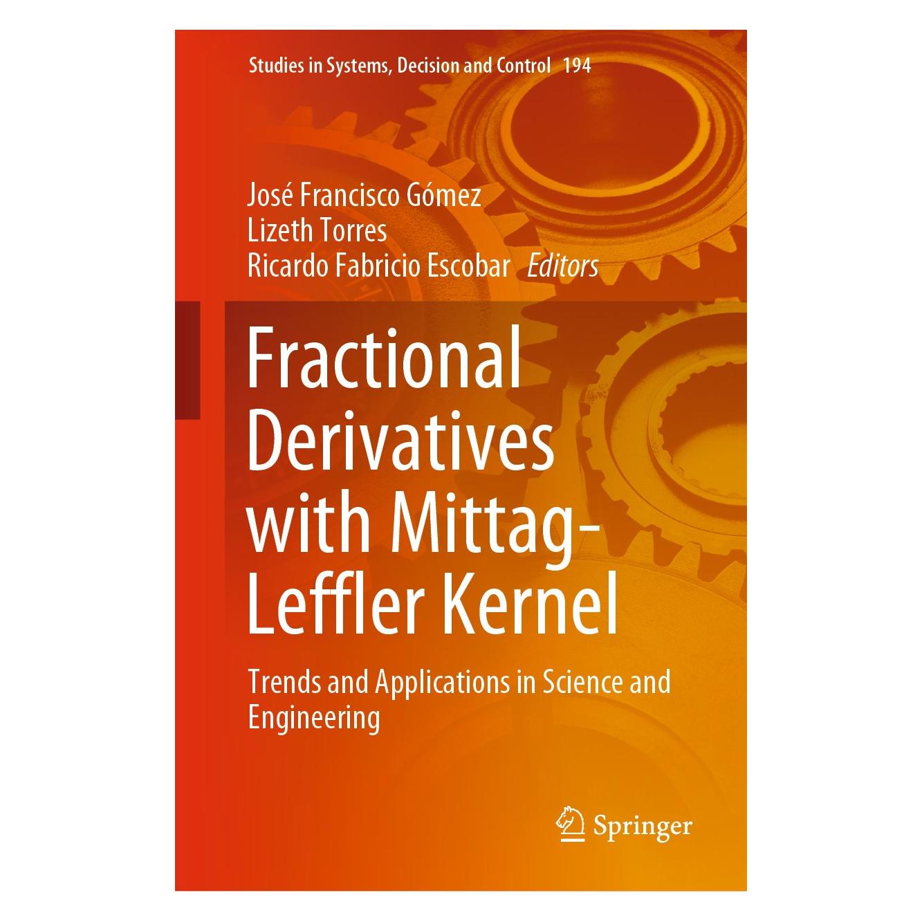 Springer Fractional Derivatives with Mittag-Leffler Kernel (Englisch, Hardcover, José Francisco Gómez, Lizeth Torres, Ricardo Fabricio Escobar) (9783030116613)