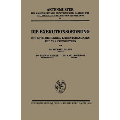 Die Exekutionsordnung, Taschenbuch von Michael Heller,Ludwig Heller,Karl Kollross, Springer Berlin, 978-3-662-27553-5