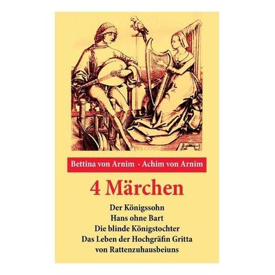 4 Märchen, Taschenbuch von Bettina Arnim,Achim Arnim, E Artnow, 978-80-268-8931-1
