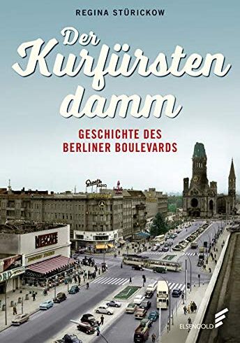 Regina Stürickow - Der Kurfürstendamm: Geschichte des Berliner Boulevards - Preis vom 30.09.2026 22:30:23 h