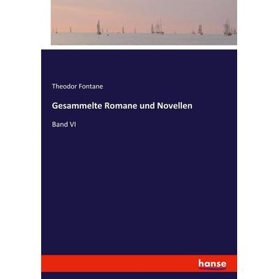 Gesammelte Romane und Novellen, Taschenbuch von Theodor Fontane, Hansebooks, 978-3-7411-1770-1