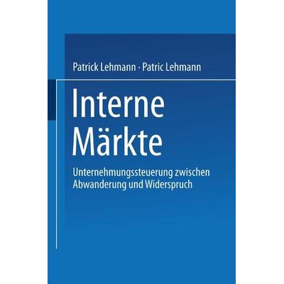Interne Märkte, Taschenbuch von Patrick Lehmann, Deutscher Universitätsverlag, 978-3-8244-7563-6