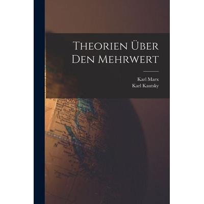 Theorien Über Den Mehrwert, Taschenbuch von Karl Kautsky,Karl Marx, Tradd Street Press, 978-1-01-742099-9