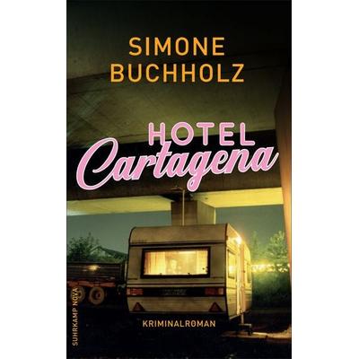 Hotel Cartagena − Kriminalroman (Chastity-Riley-Serie 9), Taschenbuch von Simone Buchholz, Suhrkamp, 978-3-518-47003-9
