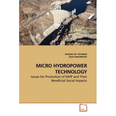 Rehman, W: Micro Hydropower Technology, Taschenbuch von Waqar-Ur Rehman,Sajid Mahmood, VDM, 978-3-639-23127-4