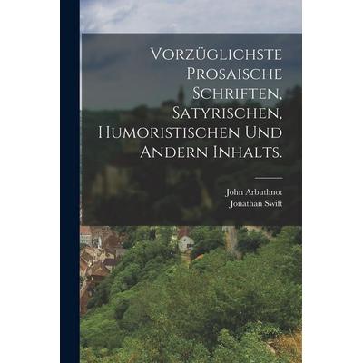 Vorzüglichste prosaische Schriften, satyrischen, humoristischen und andern Inhalts., Taschenbuch von Swift Jonathan,John Arbuthnot, Gale ECCO, Print