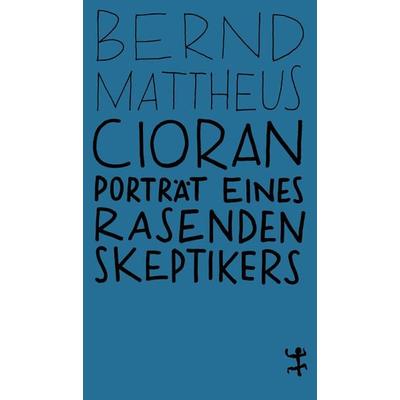 Cioran, Taschenbuch von Bernd Mattheus, Matthes & Seitz, 978-3-95757-932-4