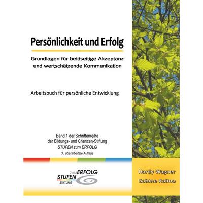 Persönlichkeit und Erfolg, Taschenbuch von Hardy Wagner,Sabine Kalina, BoD – Books on Demand, 978-3-7494-7189-8