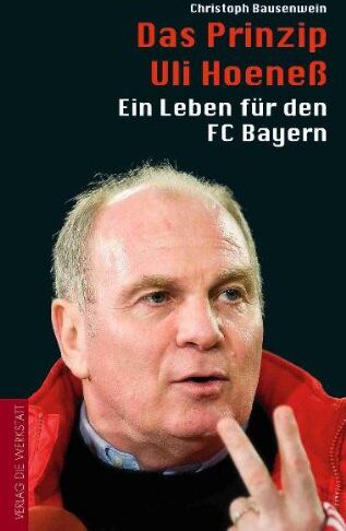 Christoph Bausenwein - Das Prinzip Uli Hoeneß - Ein Leben für den FC Bayern - Preis vom 14.10.2026 23:07:16 h