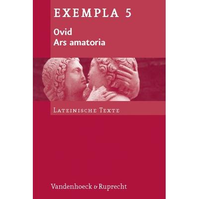 Ars amatoria, Taschenbuch von Ovid, Vandenhoeck + Ruprecht, 978-3-525-71625-0