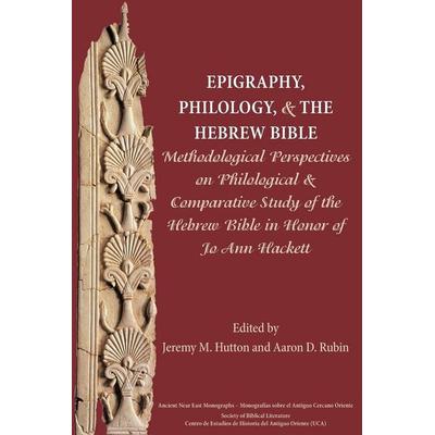 Epigraphy, Philology, and the Hebrew Bible, Taschenbuch von , SBL Press, 978-0-88414-079-5