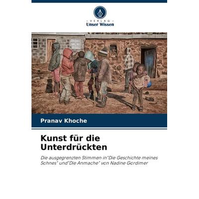 Kunst für die Unterdrückten, Taschenbuch von Pranav Khoche, Verlag Unser Wissen, 978-620-8-06645-1