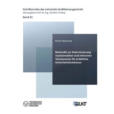 Methodik zur Determinierung repräsentativer und relevanter Testszenarien für prädiktive Sicherheitsfunktionen, Taschenbuch von Hiroki Watanabe,