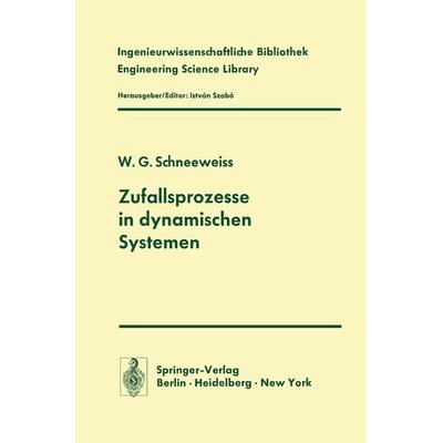 Zufallsprozesse in dynamischen Systemen, Taschenbuch von W.G. Schneeweiss, Springer Berlin, 978-3-642-80740-4