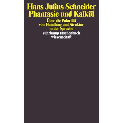 Phantasie und Kalkül, Taschenbuch von Hans Julius Schneider, Suhrkamp, 978-3-518-29031-6