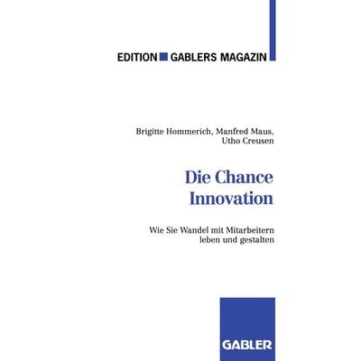 Die Chance Innovation, Taschenbuch von , Betriebswirtschaftlicher Verlag Gabler, 978-3-409-18735-0