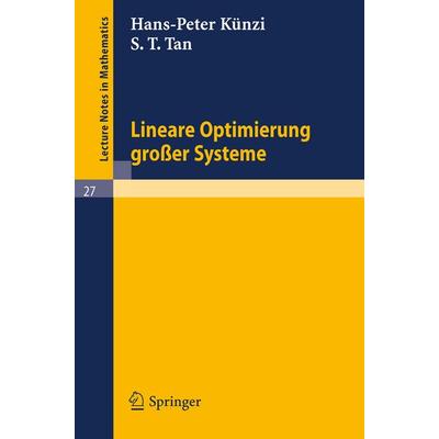 Lineare Optimierung großer Systeme, Taschenbuch von H. P. Künzi,S. T. Tan, Springer Berlin, 978-3-540-03609-8