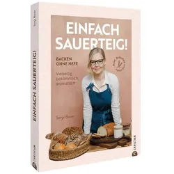 Einfach Sauerteig!, Ratgeber von Sonja Bauer