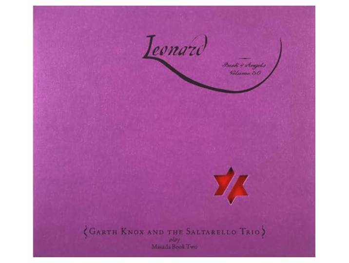 Garth Knox & Saltarello Trio - Leonard / The Book Of Angels Volume 30