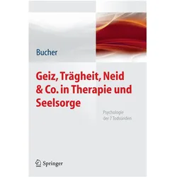Geiz, Trägheit, Neid & Co. in Therapie und Seelsorge, Fachbücher von Anton Bucher