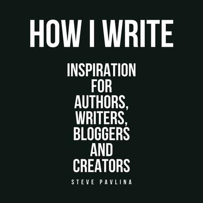 How I Write - Steve Pavlina, Audio, 4061707392825