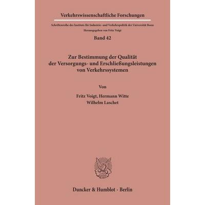 Zur Bestimmung der Qualität der Versorgungs- und Erschließungsleistungen von Verkehrssystemen., Taschenbuch von Fritz Voigt,Hermann Witte,Wilhelm