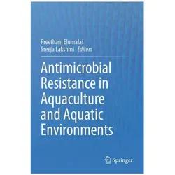 Antimicrobial Resistance in Aquaculture and Aquatic Environments, Fachbücher von Preetham Elumalai, Sreeja Lakshmi