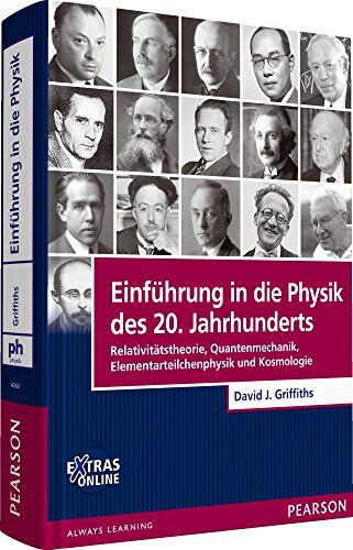 Griffiths, Prof. Dr. David J. - Einführung in die Physik des 20. Jahrhunderts: Relativitätstheorie, Quantenmechanik, Elementarteilchenphysik und Kosmologie (Pearson Studium - Physik) - Preis vom 10.10.2026 11:48:34 h