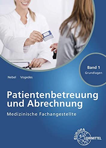 Susanne Nebel - Medizinische Fachangestellte Patientenbetreuung und Abrechnung: Band 1 - Grundlagen - Preis vom 19.10.2026 19:33:35 h