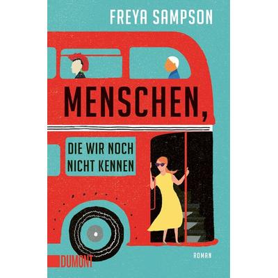 Menschen, die wir noch nicht kennen, Taschenbuch von Freya Sampson, DuMont Buchverlag, 978-3-8321-6726-4