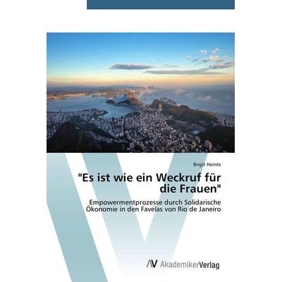 Es ist wie ein Weckruf für die Frauen, Taschenbuch von Birgit Hoinle, AV Akademikerverlag, 978-3-639-72584-1