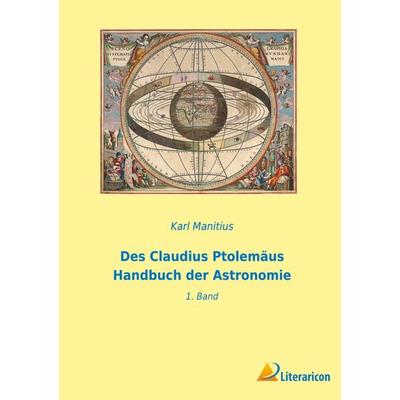 Des Claudius Ptolemäus Handbuch der Astronomie, Taschenbuch von Karl Manitius, BoD - Books on Demand, 978-3-96506-695-3