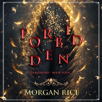 Forbidden (Book Four of the Deathborn Series) - Morgan Rice, Audio, 9798341594470