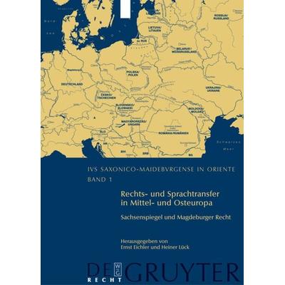 Rechts- und Sprachtransfer in Mittel- und Osteuropa. Sachsenspiegel und Magdeburger Recht, Gebundene Ausgabe von Ernst Eichler,Heiner Lück, De