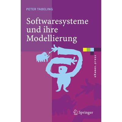 Softwaresysteme und ihre Modellierung, Taschenbuch von Peter Tabeling, Springer Berlin, 978-3-540-25828-5