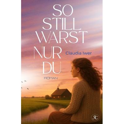 So still warst nur du, Taschenbuch von Claudia Iwer, Tolino Media, 978-3-8194-8700-2
