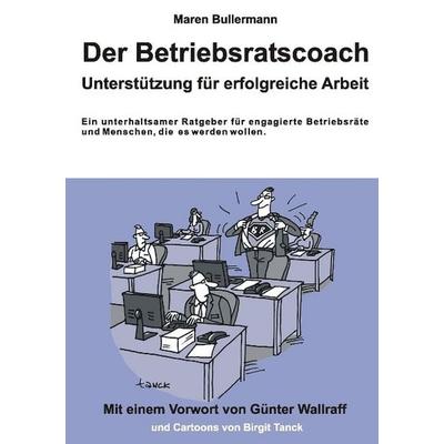 Der Betriebsratscoach, Taschenbuch von Maren Bullermann, Tredition